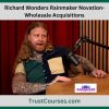 Richard Wonders Rainmaker Novation-Wholesale Acquisitions