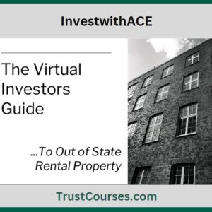 InvestwithACE The Virtual Investor's Guide to Out of State Rental Property