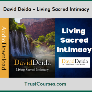 David Deida Living Sacred Intimacy