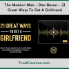 The Modern Man Dan Bacon 21 Great Ways To Get A Girlfriend