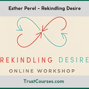 Esther Perel Rekindling Desire
