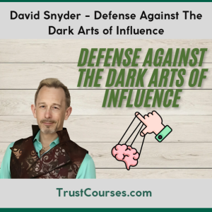 David Snyder Defense Against The Dark Arts of Influence