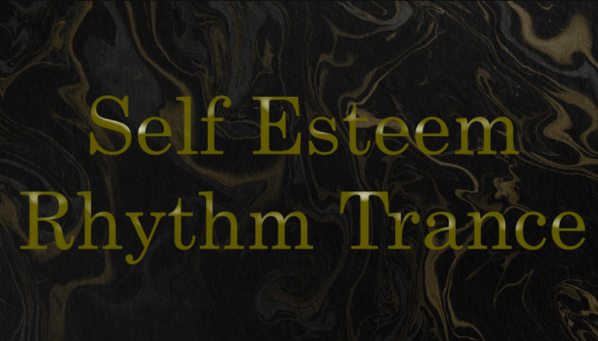What is Self Esteem Rhythm Trance