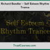 Richard Bandler Self Esteem Rhythm Trance
