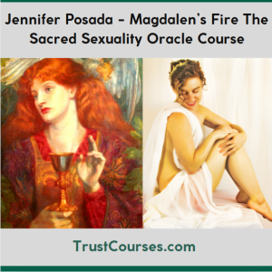 Jennifer Posada Magdalen’s Fire The Sacred Sexuality Oracle Course
