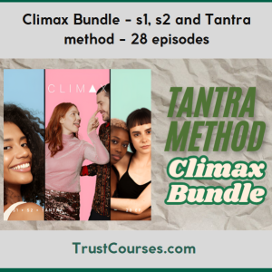 Climax Bundle s1, s2 and Tantra method 28 episodes