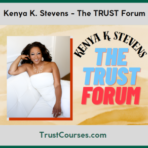 Kenya K. Stevens The TRUST Forum