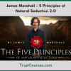James Marshall 5 Principles of Natural Seduction 2.0