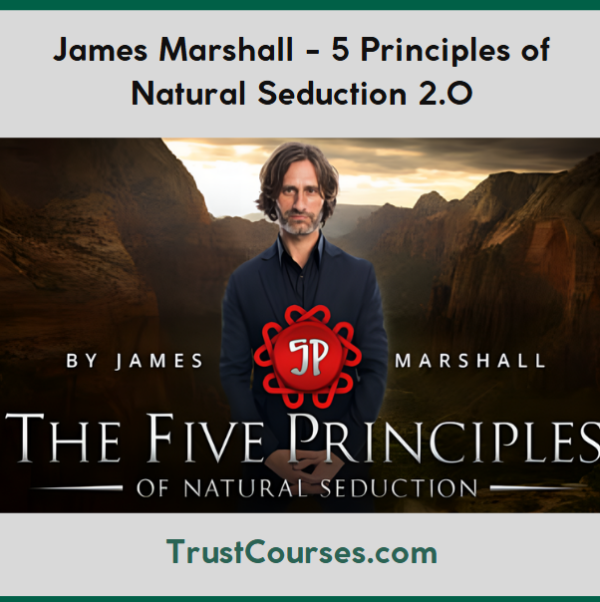 James Marshall 5 Principles of Natural Seduction 2.0