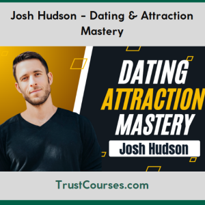 Josh Hudson - Dating & Attraction Mastery
